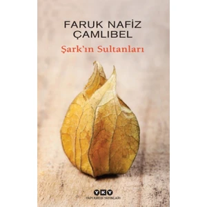 Şark'In Sultanları - Faruk Nafiz Çamlıbel