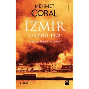 İzmir: 13 Eylül 1922-Mehmet Coral