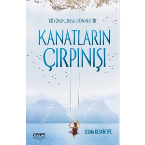 Kanatların Çırpınışı - Selma Keskintepe