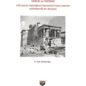Varlık Ve Tapınak - R.Eser.Kortanoğlu