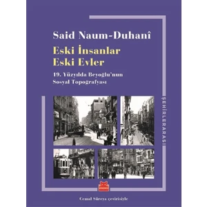 Eski İnsanlar Eski Evler - Said Naum Duhani