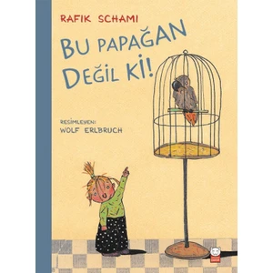 Bu Papağan Değil Ki! - Rafik Schami