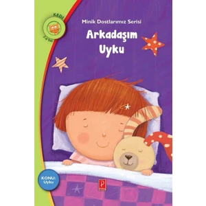 Arkadaşım Uyku : Minik Dostlarımız Serisi - Rania Boubouri