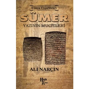 Sümer: Yazının Mucitleri  - Ali Narçın