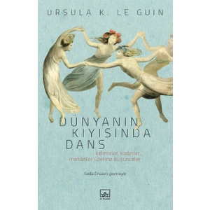 Dünyanın Kıyısında Dans - Ursula K. Le Guin