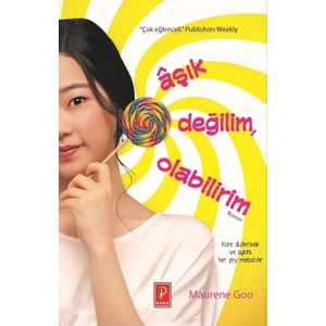 Aşık Değilim, Olabilirim - Maurene Goo