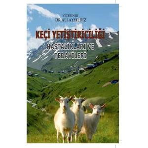 Keçi Yetiştiriciliği Hastalıkları Ve Tedavileri - Ali Ayyıldız