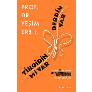 Tiroidin Mi Var Derdin Var - Yeşim Erbil