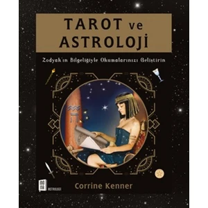 Mona Kitap Mona Yayınları Tarot ve Astroloji – Corrine Kenner, 296 Sayfa, Zodyak Bilgeliğiyle Tarot Okuma Yeteneğinizi Geliştirin