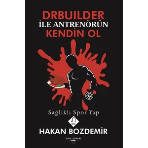 Drbuilder İle Antrenörün Kendin Ol - Hakan Bozdemir