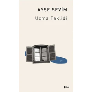 Uçma Taklidi - Ayşe Sevim