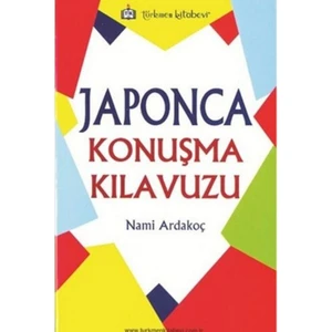 Türkmen Kitabevi Japonca Konuşma Kılavuzu - Nami Ardakoç
