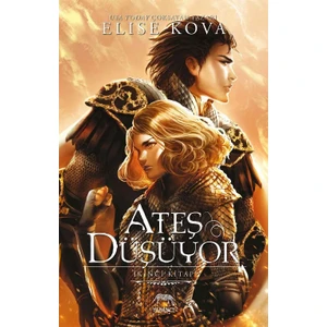 Ateş Düşüyor -Ciltli - Elise Kova