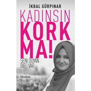 Kadınsın Korkma! - İkbal Gürpınar