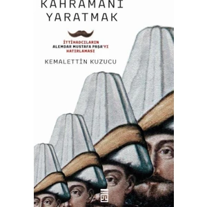Kahramanı Yaratmak - Kemalettin Kuzucu
