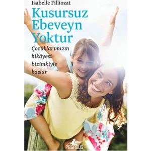 Kusursuz Ebeveyn Yoktur - Isabelle Filliozat