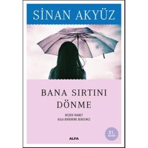 Bana Sırtını Dönme - Sinan Akyüz