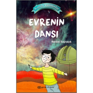 Küçük Astronomlar 4: Evrenin Dansı - Nurdan Bağrıaçık