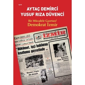 Bir Mücadele Gazetası ! Demokrat İzmir - Aytaç Demirci