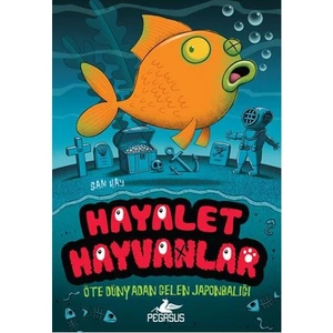 Hayalet Hayvanlar 4 :Öte Dünyadan Gelen Japonbalığı - Sam Hay