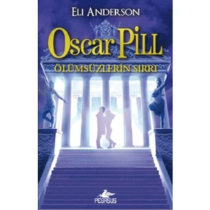 Oscar Pill 3 :Ölümsüzlerin Sırrı - Eli Anderson