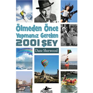 Ölmeden Önce Yapmanız Gereken 2001 Şey - Dane Sherwood