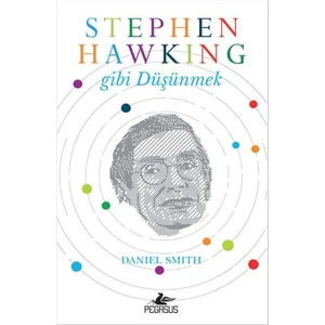 Stephen Hawiıng Gibi Düşünmek - Daniel Smith