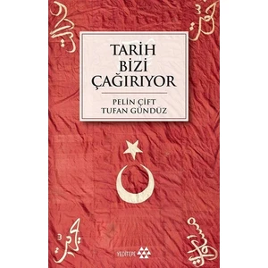 Tarih Bizi Çağırıyor - Tufan Gündüz