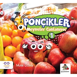 Ponçikler 1:Meyveler Canlanıyor - Musa Özsoy
