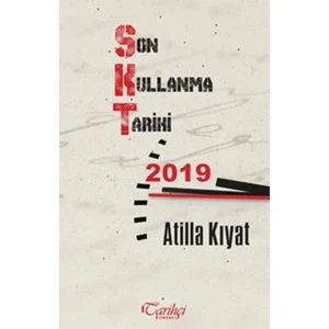 Son Kullanma Tarihi: 2019 - Atilla Kıyat