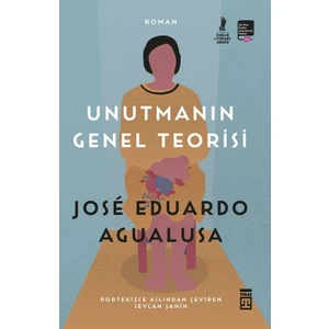 Unutmanın Genel Teorisi - Jose Eduardo Agualusa