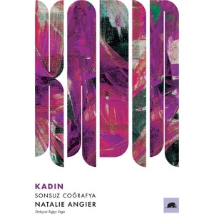 Kadın: Sonsuz Coğrafya - Natalie Angier