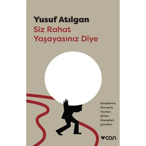 Siz Rahat Yaşayasınız Diye - Yusuf Atılgan