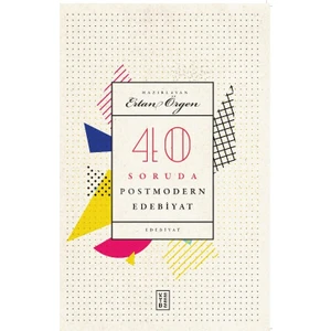 40 Soruda Postmodern Edebiyat - Ertan Örgen