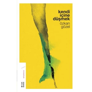Kendi İçine Düşmek - Özkan Gözel