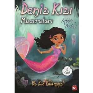 Deniz Kızı Maceraları 2: Biz Küs Kalamayız - Debbie Dadey
