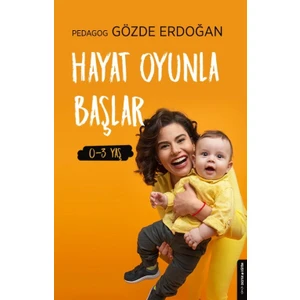 Hayat Oyunla Başlar 0-3 Yaş - Gözde Erdoğan