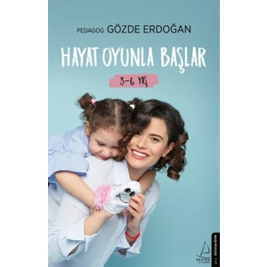 Hayat Oyunla Başlar 3-6 Yaş - Gözde Erdoğan