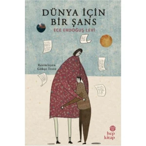 Dünya İçin Bir Şans - Ece Erdoğuş Levi
