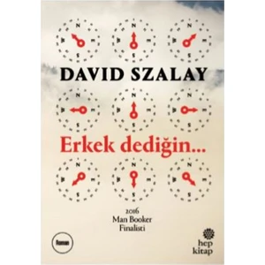 Erkek Dediğin - David Szalay