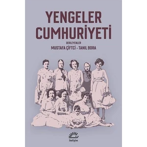 Yengeler Cumhuriyeti - İsmet Tanıl Bora
