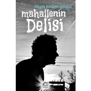 Mahallenin Delisi - Nilgün Sonkan Gündüz