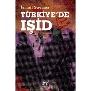 Türkiye'de Işid - İsmail Saymaz
