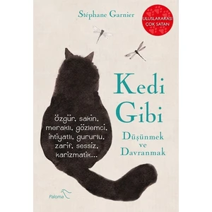 Kedi Gibi Düşünmek Ve Davranmak - Stephane Garnier