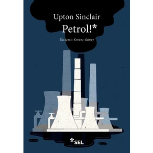 Petrol! - Upton Sinclair