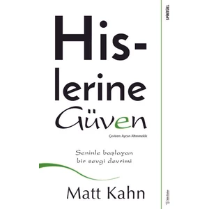 Hislerine Güven - Matt Kahn