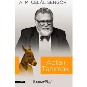 Aptalı Tanımak - Celal Şengör -