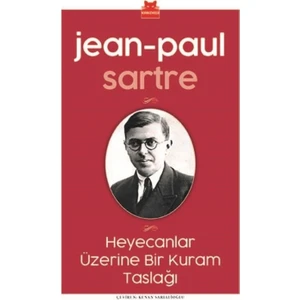 Heyecanlar Üzerine Bir Kuram Taslağı - Jean Paul Sartre
