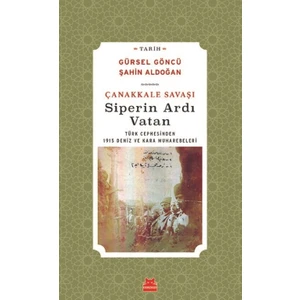 Çanakkale Savaşı Siperin Ardı Vatan - Gürsel Göncü
