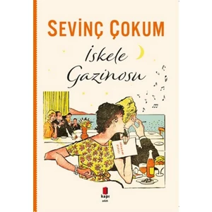 İskele Gazinosu - Sevinç Çokum